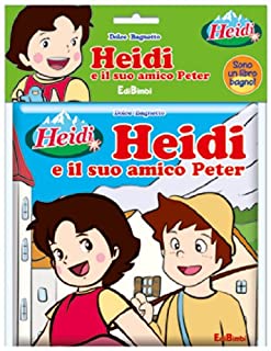 Heidi e il suo amico Peter. Ediz. illustrata