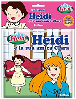 Heidi e la sua amica Clara. Ediz. illustrata