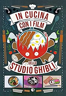 In cucina con i film dello Studio Ghibli