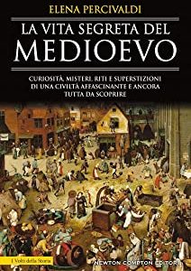 La vita segreta del Medioevo (eNewton Saggistica)