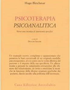 Psicoterapia psicoanalitica. Verso una tecnica di interventi specifici