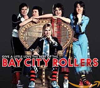 Give A Little Love: The Best Of The Bay City Rollers
