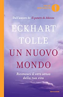 Un nuovo mondo. Riconosci il vero senso della tua vita